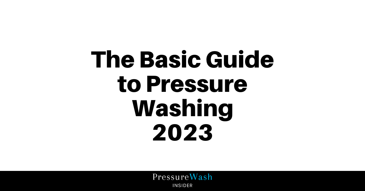 The Basic Guide to Pressure Washing