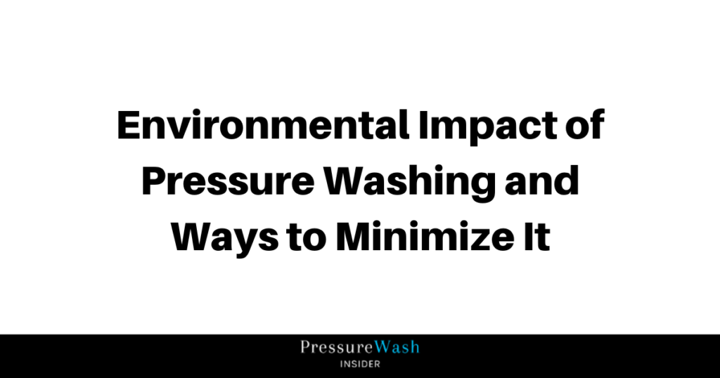 Environmental Impacts of Pressure Washing