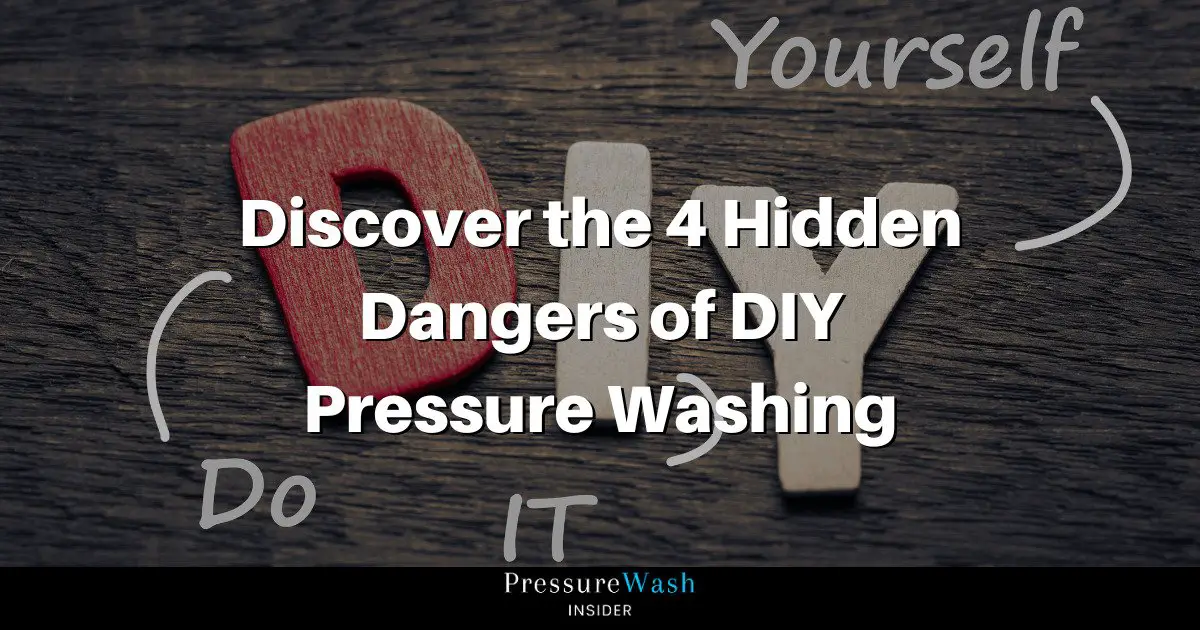 Dangers of DIY Pressure Washing