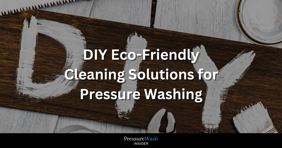 Eco-Friendly Cleaning Solutions for Pressure Washing